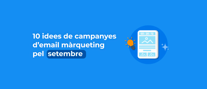 10 idees de campanyes d’email màrqueting pel setembre